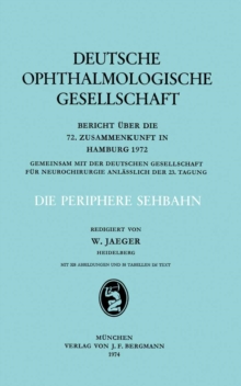 Die Periphere Sehbahn : Bericht uber die 72. Zusammenkunft in Hamburg 1972