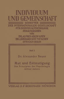 Mut und Entmutigung : Die Prinzipien der Psychologie Alfred Adlers