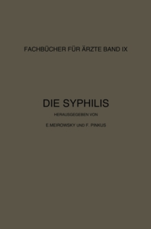 Die Syphilis : Kurzes Lehrbuch der Gesamten Syphilis mit Besonderer Berucksichtigung der Inneren Organe