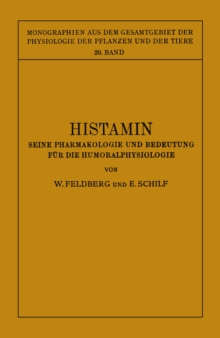 Histamin : Seine Pharmakologie und Bedeutung fur die Humoralphysiologie