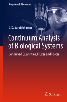 Continuum Analysis of Biological Systems : Conserved Quantities, Fluxes and Forces