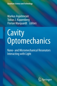 Cavity Optomechanics : Nano- and Micromechanical Resonators Interacting with Light
