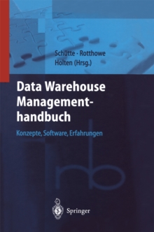 Data Warehouse Managementhandbuch : Konzepte, Software, Erfahrungen