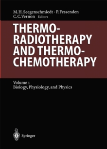 Thermoradiotherapy and Thermochemotherapy : Biology, Physiology, Physics
