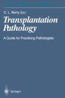 Transplantation Pathology : A Guide for Practicing Pathologists