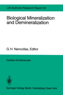 Biological Mineralization and Demineralization : Report of the Dahlem Workshop on Biological Mineralization and Demineralization Berlin 1981, October 18-23