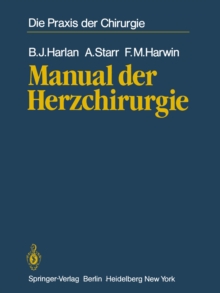 Manual der Herzchirurgie : Aus dem Amerikanishcen ubersetzt von Walter Seybold-Epting