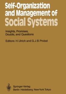 Self-Organization and Management of Social Systems : Insights, Promises, Doubts, and Questions