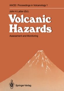 Volcanic Hazards : Assessment and Monitoring