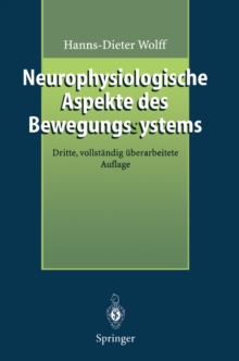 Neurophysiologische Aspekte des Bewegungssystems : Eine Einfuhrung in die neurophysiologische Theorie der manuellen Medizin