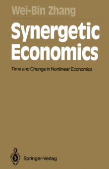 Synergetic Economics : Time and Change in Nonlinear Economics