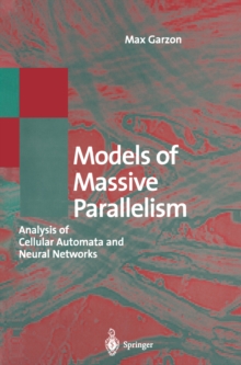 Models of Massive Parallelism : Analysis of Cellular Automata and Neural Networks