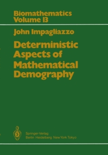 Deterministic Aspects of Mathematical Demography : An Investigation of the Stable Theory of Population including an Analysis of the Population Statistics of Denmark