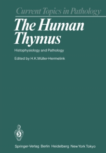 The Human Thymus : Histophysiology and Pathology