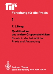 Qualitatszirkel und andere Gruppenaktivitaten : Einsatz in der betrieblichen Praxis und Anwendung