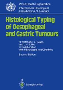 Histological Typing of Oesophageal and Gastric Tumours : In Collaboration with Pathologists in 8 Countries