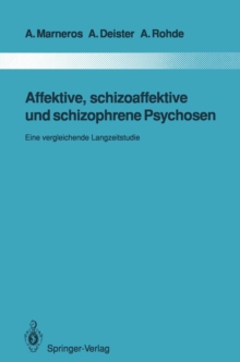 Affektive, schizoaffektive und schizophrene Psychosen : Eine vergleichende Langzeitstudie