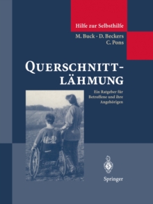 Querschnittlahmung : Ein Ratgeber fur Betroffene und ihre Angehorigen