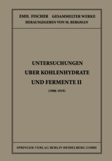 Untersuchungen Uber Kohlenhydrate und Fermente II (1908 - 1919)