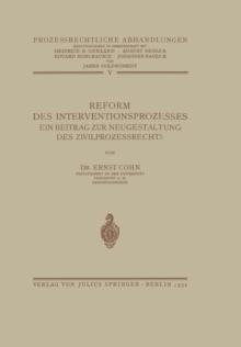 Reform des Interventionsprozesses : Ein Beitrag Zur Neugestaltung Des Zivilprozessrechts