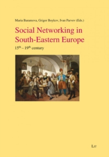 Social Networking in South-Eastern Europe : 15th-19th Century
