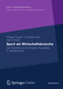 Sport als Wirtschaftsbranche : Der Sportkonsum privater Haushalte in Deutschland