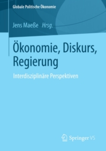 Okonomie, Diskurs, Regierung : Interdisziplinare Perspektiven