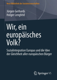 Wir, ein europaisches Volk? : Sozialintegration Europas und die Idee der Gleichheit aller europaischen Burger