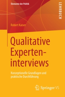 Qualitative Experteninterviews : Konzeptionelle Grundlagen und praktische Durchfuhrung