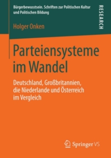 Parteiensysteme im Wandel : Deutschland, Grobritannien, die Niederlande und Osterreich im Vergleich