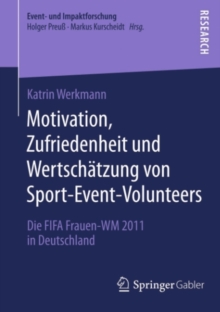 Motivation, Zufriedenheit und Wertschatzung von Sport-Event-Volunteers : Die FIFA Frauen-WM 2011 in Deutschland