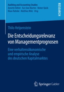 Die Entscheidungsrelevanz von Managementprognosen : Eine verhaltensokonomische und empirische Analyse des deutschen Kapitalmarktes