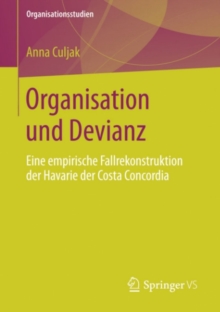 Organisation und Devianz : Eine empirische Fallrekonstruktion der Havarie der Costa Concordia