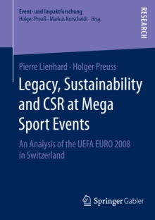 Legacy, Sustainability and CSR at Mega Sport Events : An Analysis of the UEFA EURO 2008 in Switzerland