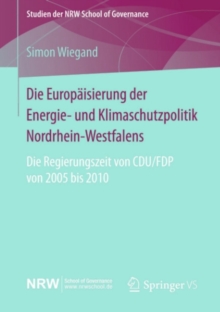 Die Europaisierung der Energie- und Klimaschutzpolitik Nordrhein-Westfalens : Die Regierungszeit von CDU/FDP von 2005 bis 2010