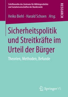 Sicherheitspolitik und Streitkrafte im Urteil der Burger : Theorien, Methoden, Befunde
