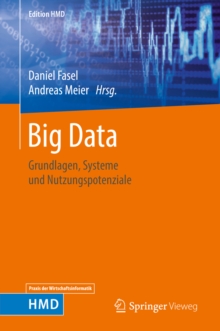 Big Data : Grundlagen, Systeme und Nutzungspotenziale