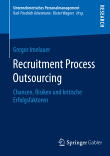 Recruitment Process Outsourcing : Chancen, Risiken und kritische Erfolgsfaktoren