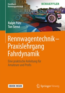 Rennwagentechnik - Praxislehrgang Fahrdynamik : Eine praktische Anleitung fur Amateure und Profis