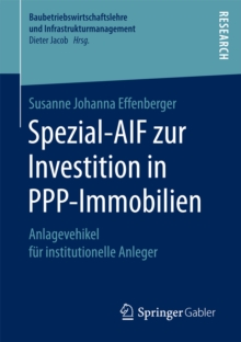 Spezial-AIF zur Investition in PPP-Immobilien : Anlagevehikel fur institutionelle Anleger