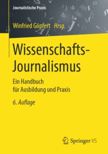 Wissenschafts-Journalismus : Ein Handbuch fur Ausbildung und Praxis