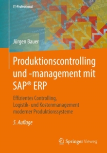 Produktionscontrolling und -management mit SAP(R) ERP : Effizientes Controlling, Logistik- und Kostenmanagement moderner Produktionssysteme