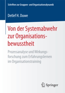 Von der Systemabwehr zur Organisationsbewusstheit : Prozessanalyse und Wirkungsforschung zum Erfahrungslernen im Organisationstraining