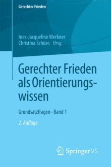 Gerechter Frieden als Orientierungswissen : Grundsatzfragen * Band 1