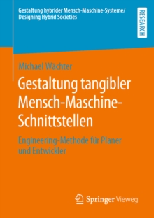 Gestaltung tangibler Mensch-Maschine-Schnittstellen : Engineering-Methode fur Planer und Entwickler