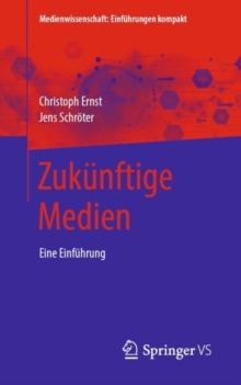 Zukunftige Medien : Eine Einfuhrung