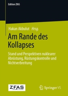 Am Rande des Kollapses : Stand und Perspektiven nuklearer Abrustung, Rustungskontrolle und Nichtverbreitung