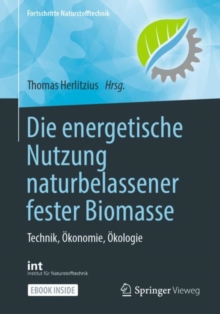 Die energetische Nutzung naturbelassener fester Biomasse : Technik, Okonomie, Okologie