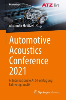 Automotive Acoustics Conference 2021 : 6. Internationale ATZ-Fachtagung Fahrzeugakustik