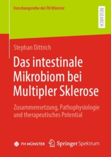 Das intestinale Mikrobiom bei Multipler Sklerose : Zusammensetzung, Pathophysiologie und therapeutisches Potential